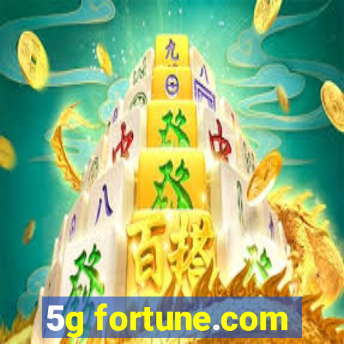 5g fortune.com